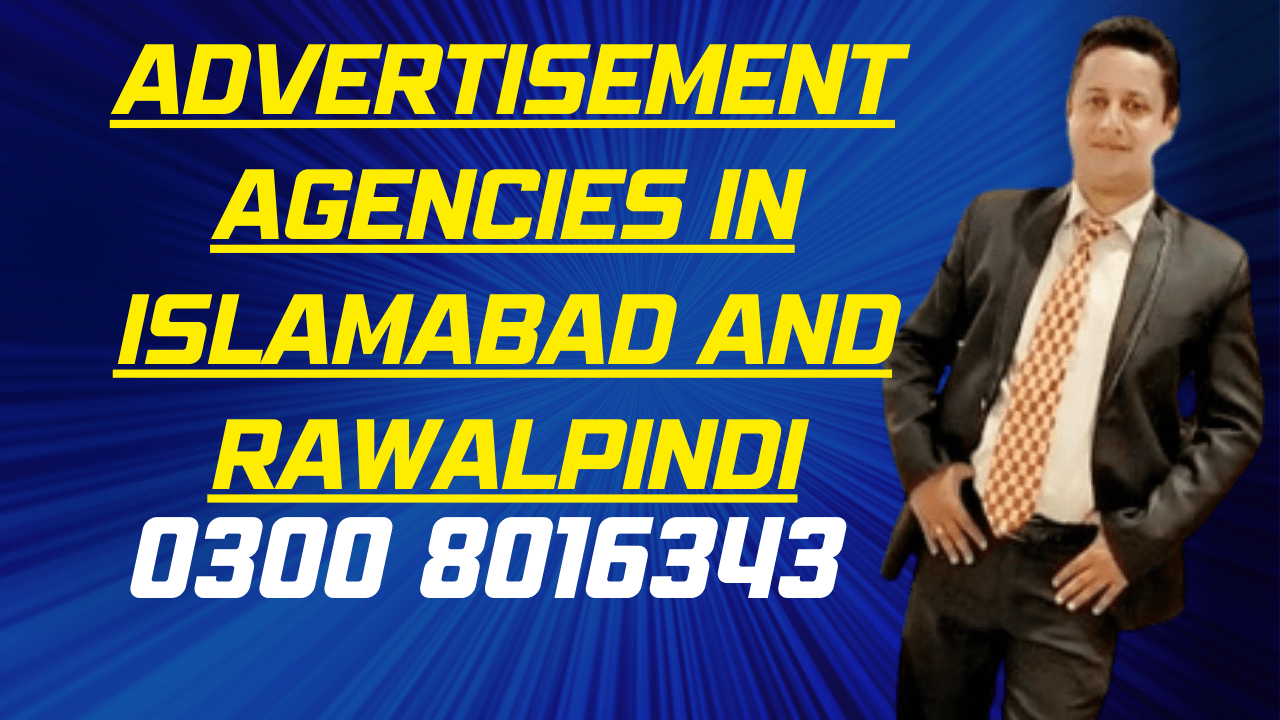 Advertisement Agencies in Islamabad and Rawalpindi