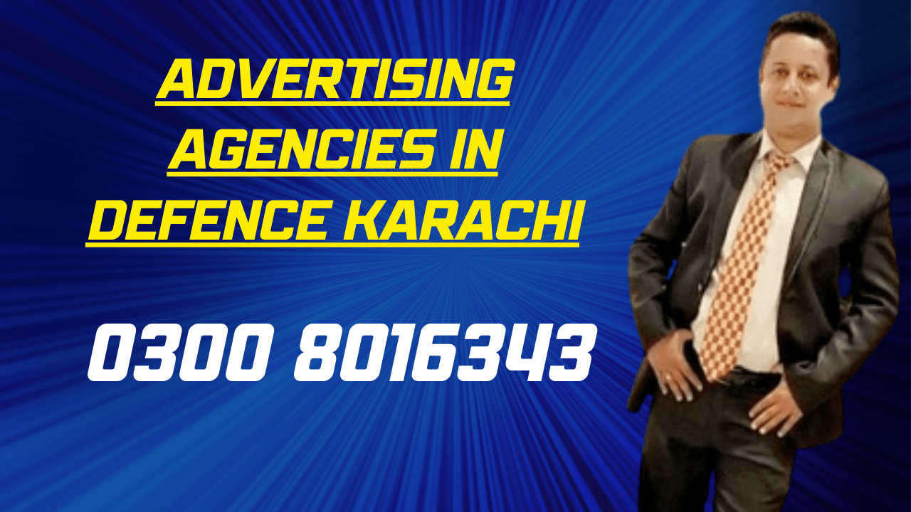 Advertising Agencies in Defence Karachi