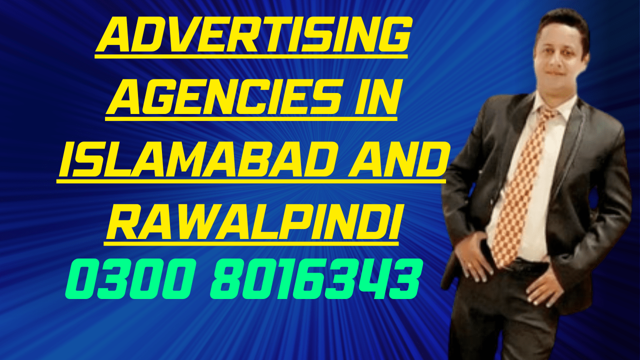 Advertising Agencies in Islamabad and Rawalpindi