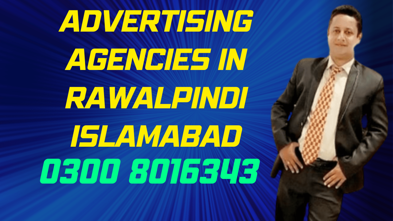 Advertising Agencies in Rawalpindi Islamabad