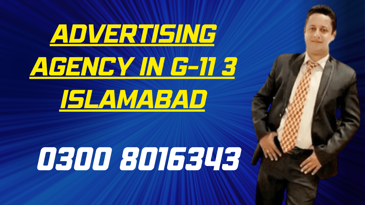 Advertising Agency in G-11 3 Islamabad