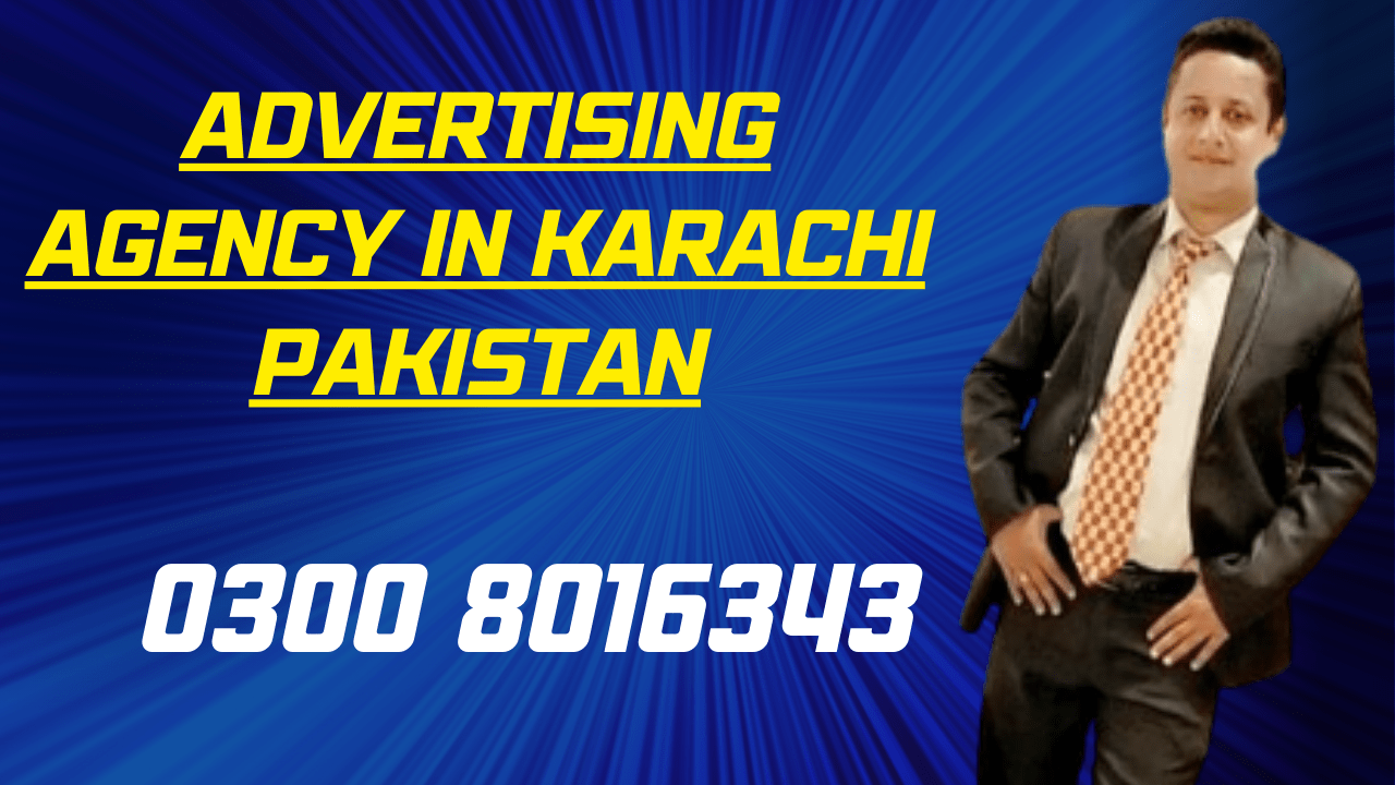 Advertising Agency in Karachi Pakistan