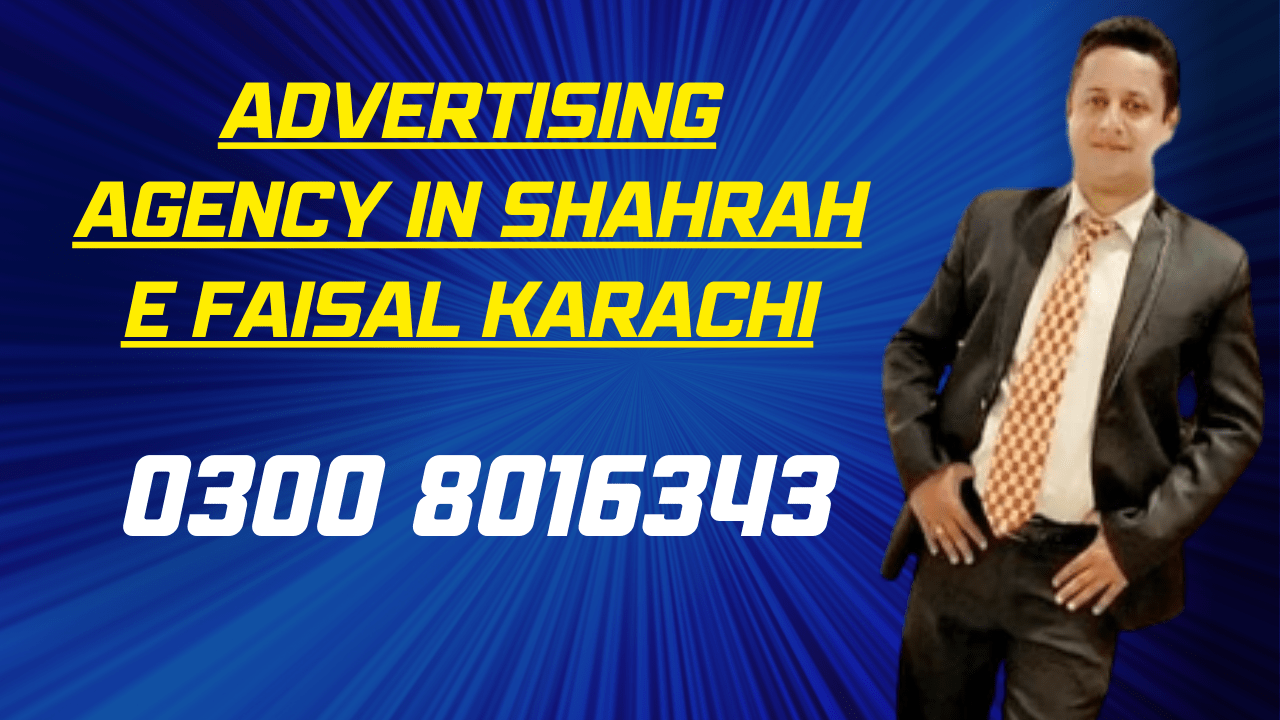 Advertising Agency in Shahrah e Faisal Karachi