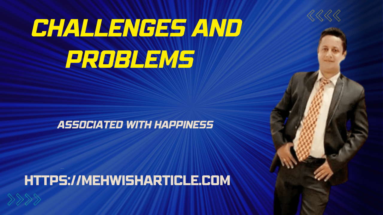 Challenges and Problems Associated with Happiness