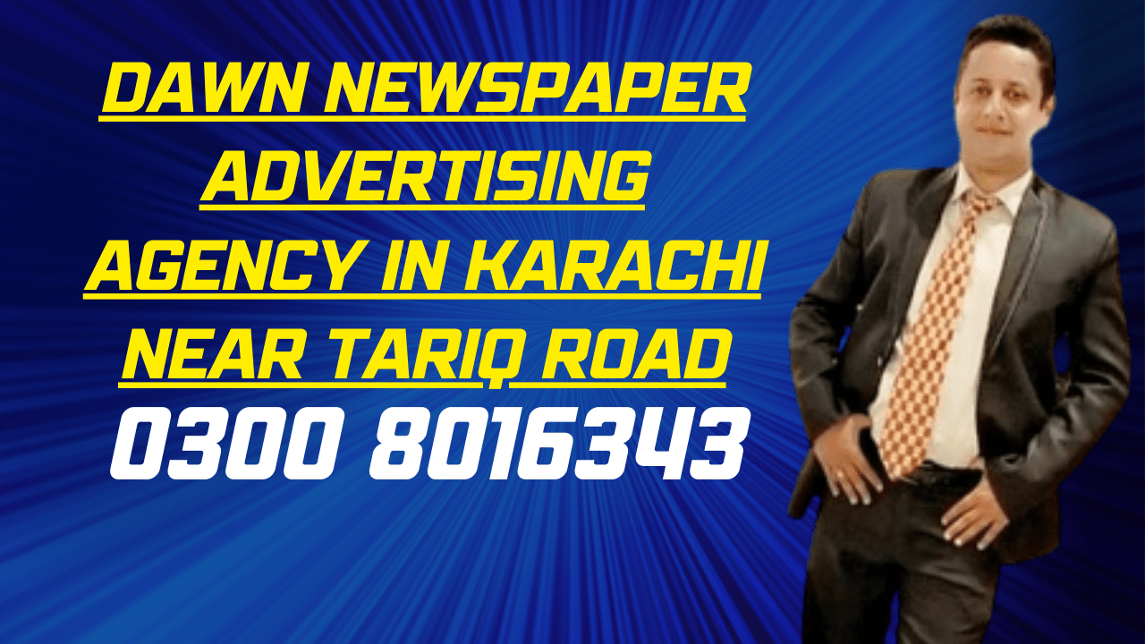 Dawn Newspaper Advertising Agency in Karachi Near Tariq Road