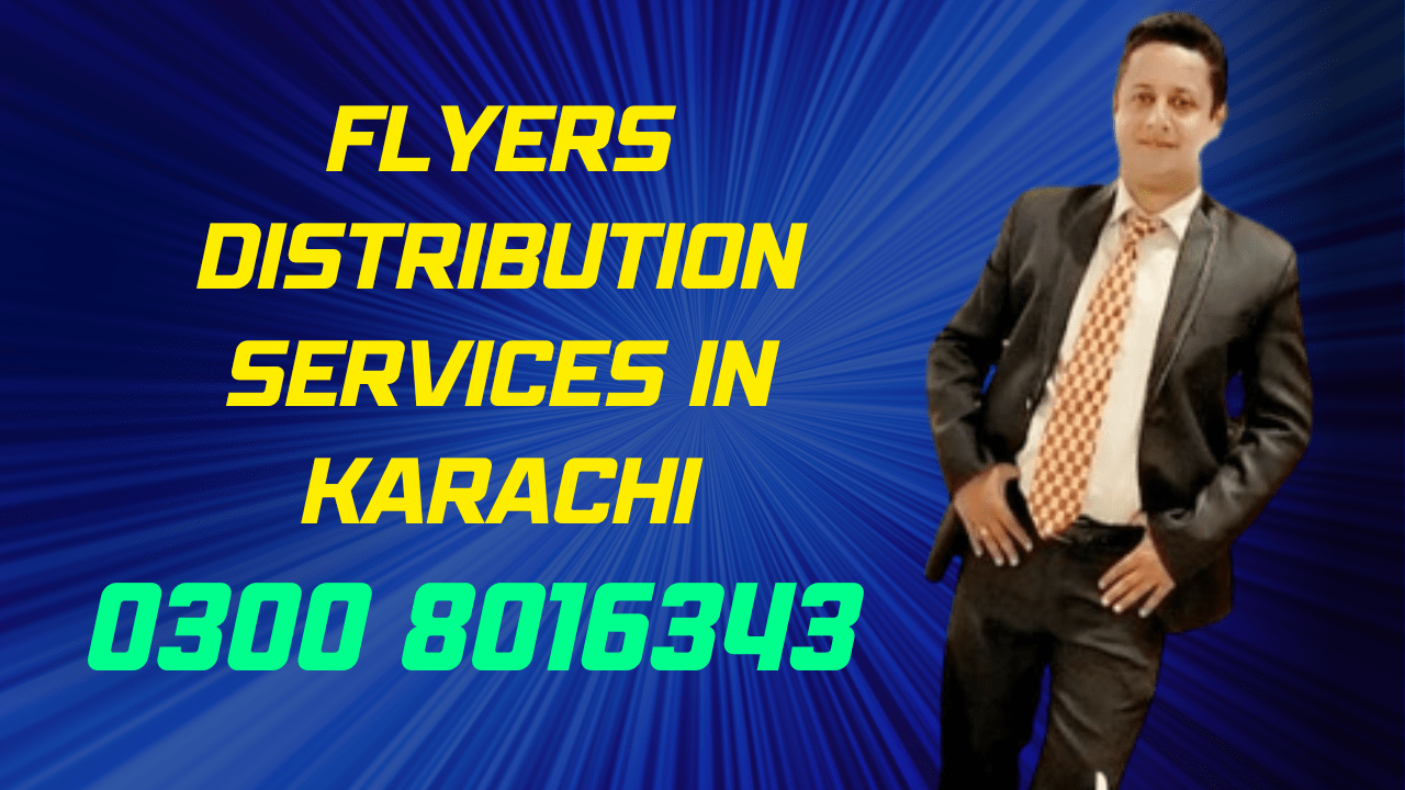 Flyers Distribution Services in Karachi