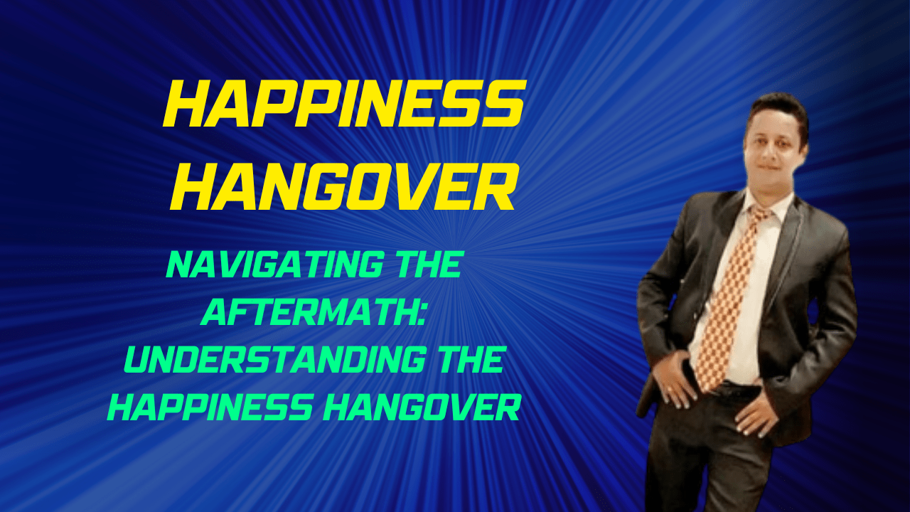 Happiness Hangover