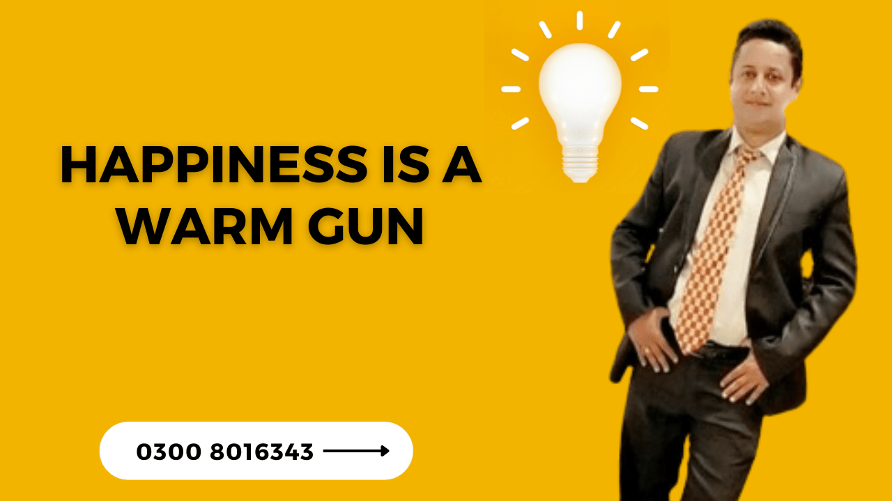 Happiness Is a Warm Gun