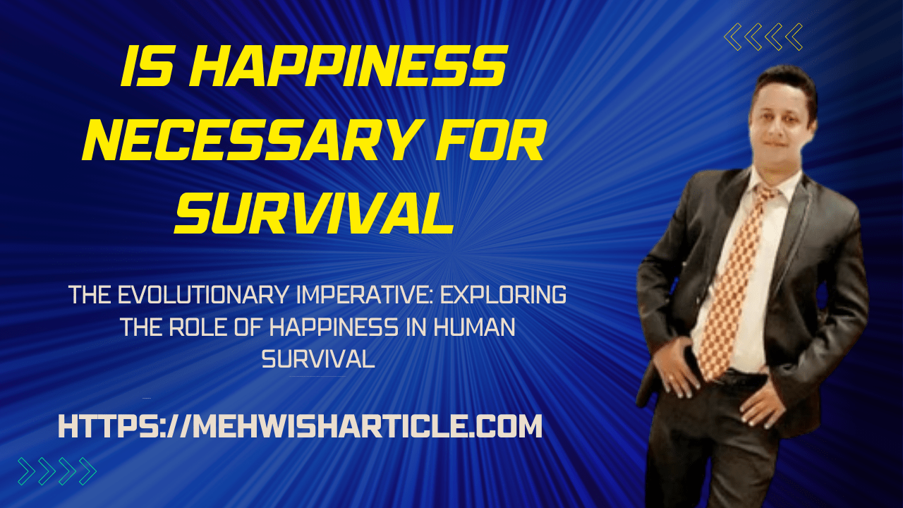 Is Happiness Necessary for Survival