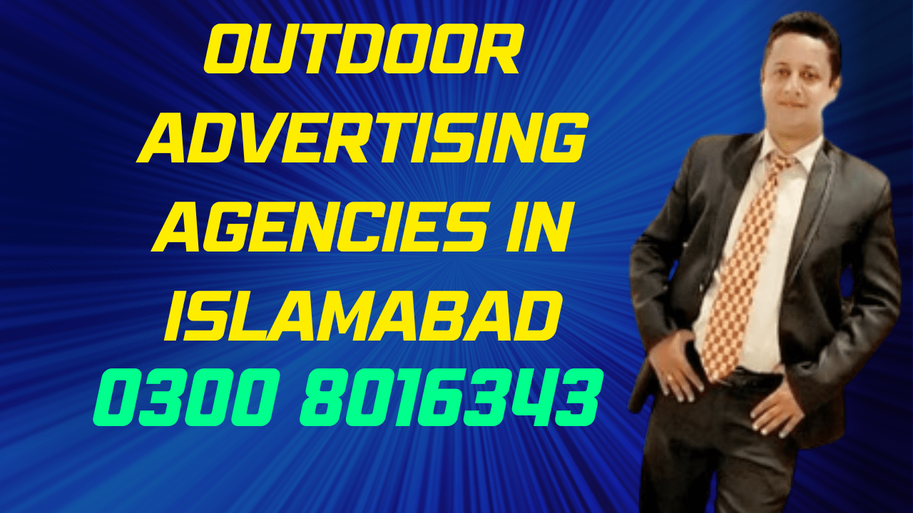 Outdoor Advertising Agencies in Islamabad