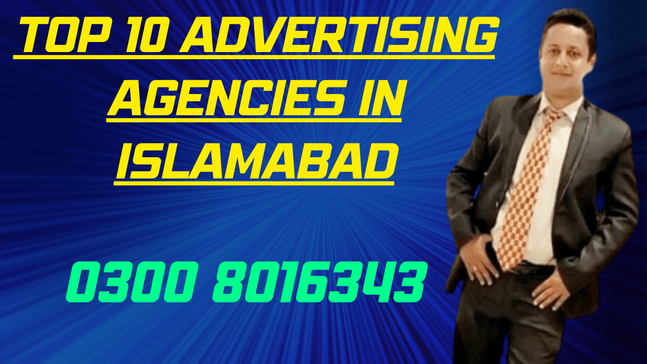 Top 10 Advertising Agencies in Islamabad