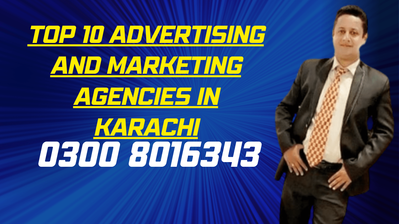 Top 10 Advertising and Marketing Agencies in Karachi