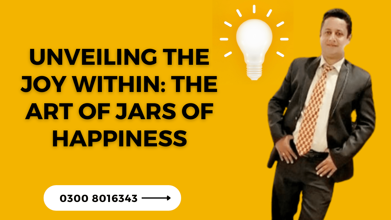 Unveiling the Joy Within The Art of Jars of Happiness