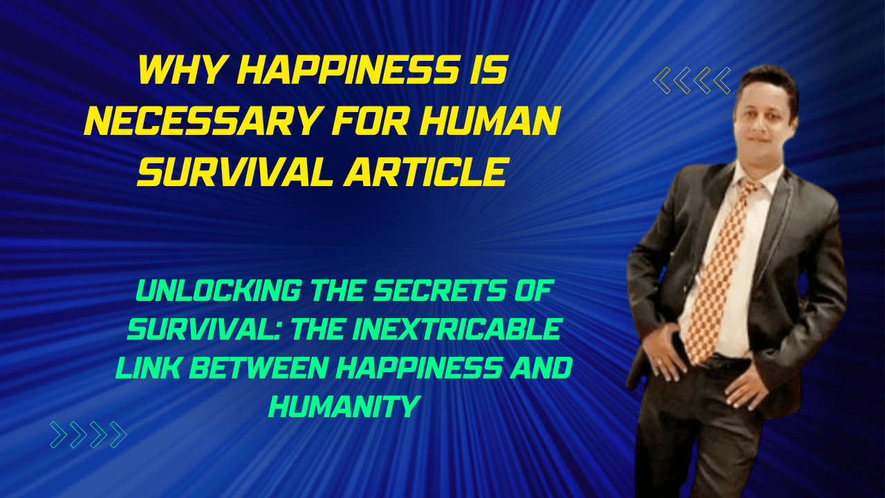 Why Happiness is Necessary for Human Survival Article