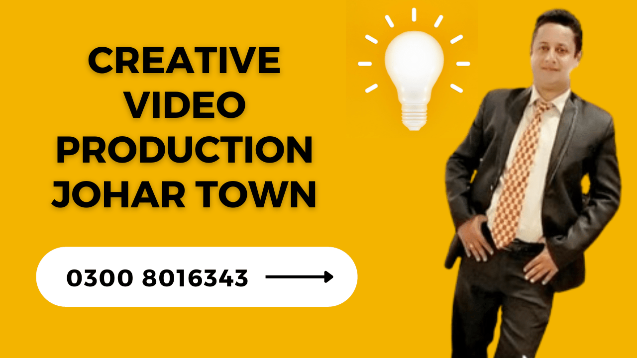 Creative Video Production Johar Town