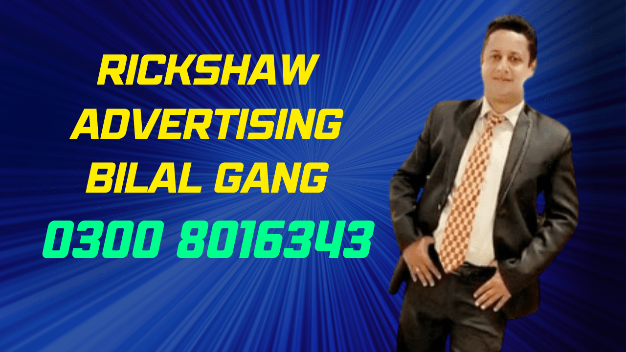 Rickshaw Advertising Bilal Gang