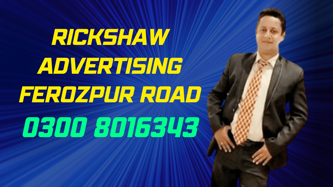 Rickshaw Advertising Ferozpur Road