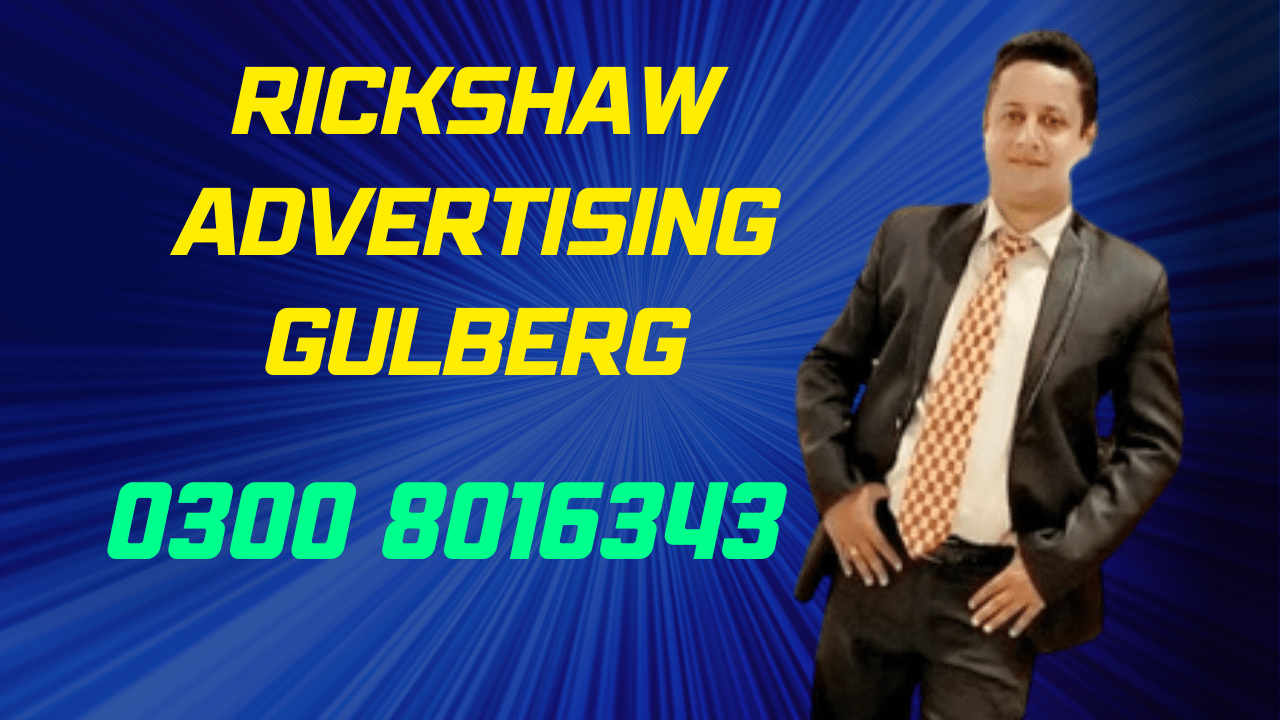 Rickshaw Advertising Gulberg