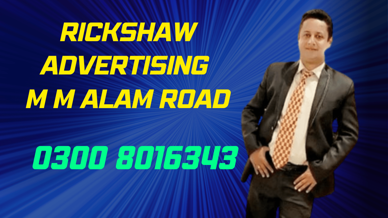 Rickshaw Advertising M M Alam Road