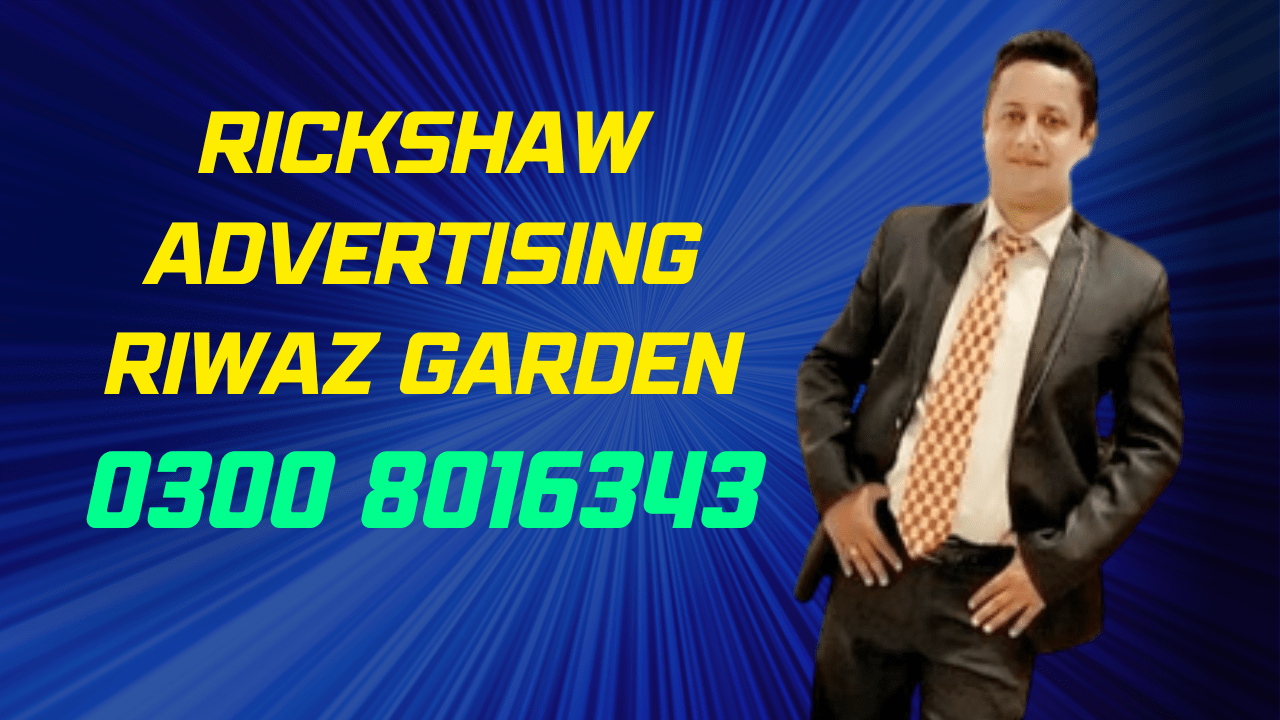 Rickshaw Advertising Riwaz Garden