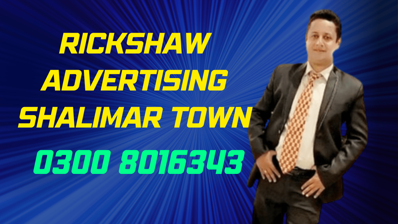 Rickshaw Advertising Shalimar Town