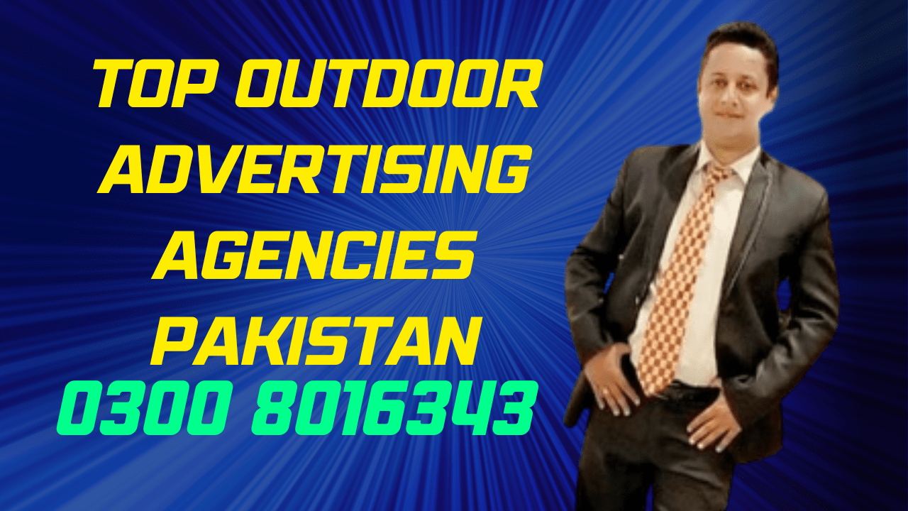 Top Outdoor Advertising Agencies Pakistan