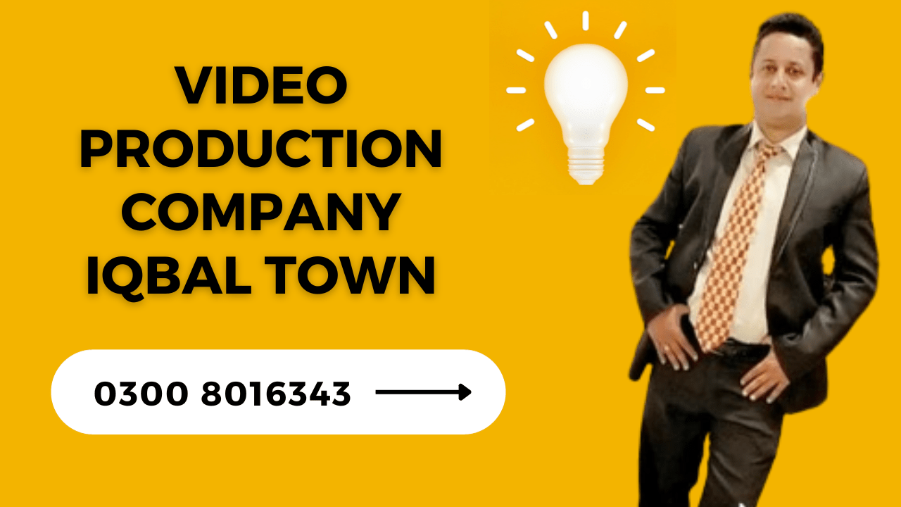 Video Production Company Iqbal Town