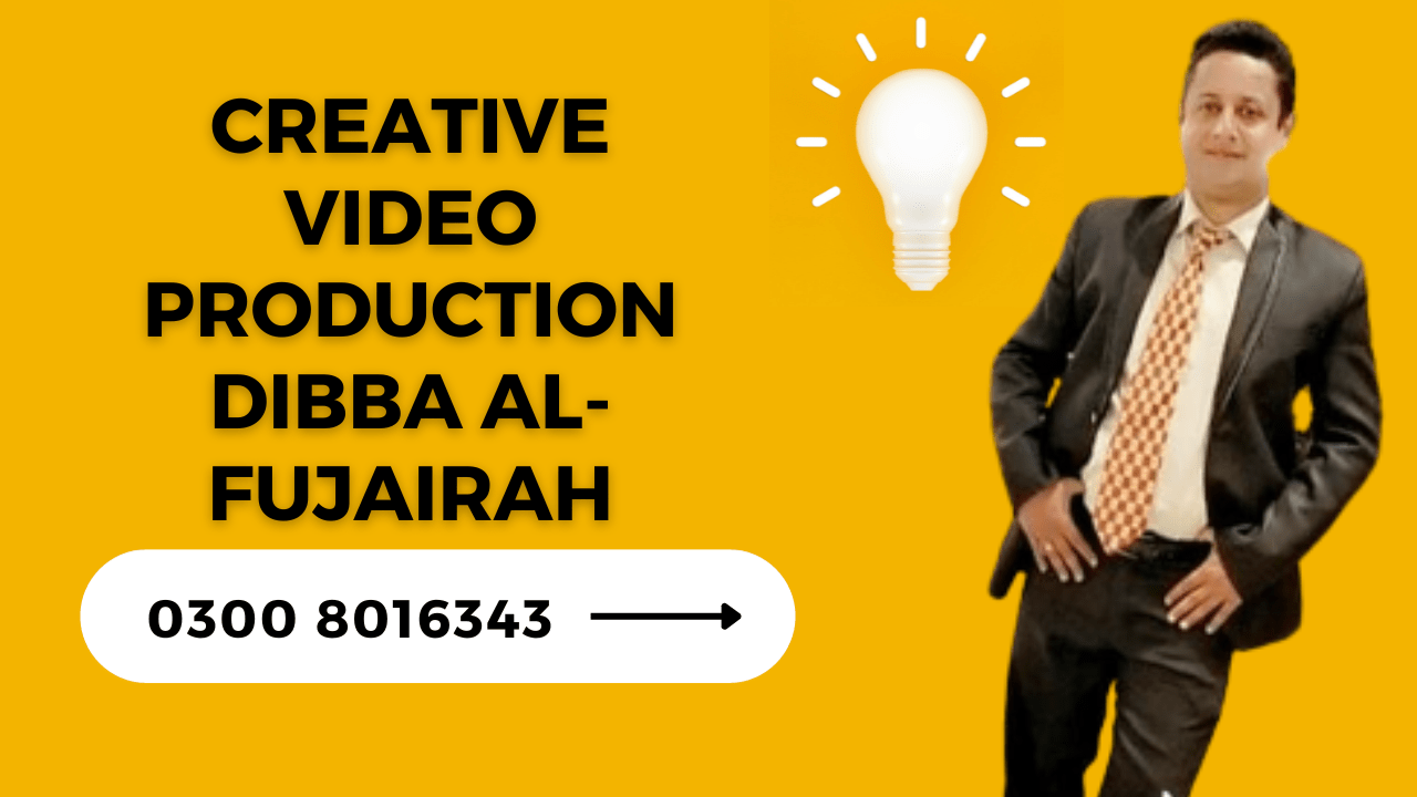 creative video production Dibba Al-Fujairah